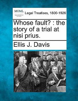 Paperback Whose Fault?: The Story of a Trial at Nisi Prius. Book