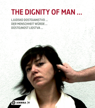 Der Menschheit W�rde. the Dignity of Man. Dustojnost Cloveka. Ljudsko Dostojanstvo.