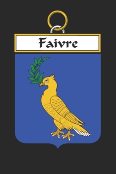 Paperback Faivre: Faivre Coat of Arms and Family Crest Notebook Journal (6 x 9 - 100 pages) Book