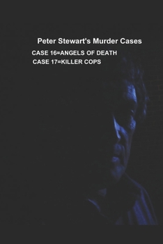 Paperback Peter Stewart's Murder Cases: Angles of Death and Killer Cops Book