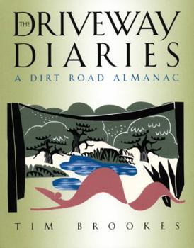 Paperback The Driveway Diaries: A Dirt Road Almanac Book