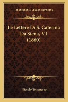 Paperback Le Lettere Di S. Caterina Da Siena, V1 (1860) [Italian] Book