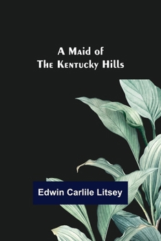 Paperback A Maid of the Kentucky Hills Book