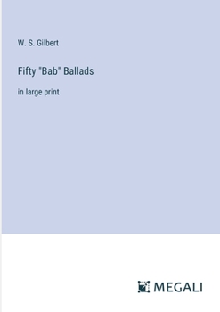 Paperback Fifty "Bab" Ballads: in large print Book