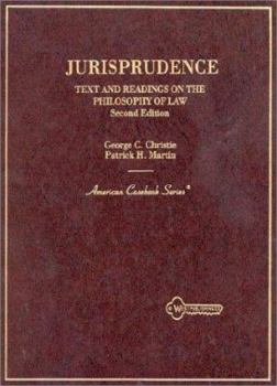 Hardcover Christie and Martin's Jurisprudencetext and Readings on the Philosophy of Law, 2D (American Casebook Series]) Book