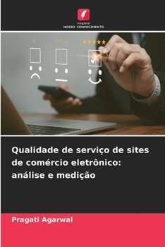 Qualidade de serviço de sites de comércio eletrônico: análise e medição (Portuguese Edition)