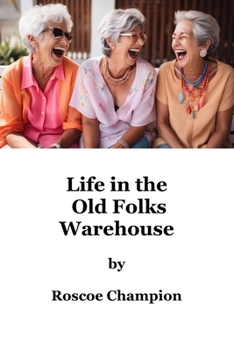 Paperback Life in the Old Folks Warehouse Book