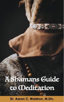 Paperback A Shamans Guide to Meditation Book