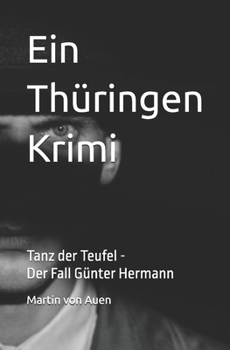 Paperback Ein Thüringen Krimi Tanz der Teufel: Der Fall Günter Hermann [German] Book