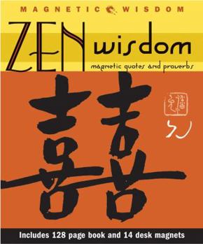 Hardcover Zen Wisdom: Magnetic Quotes and Proverbs [With 14 Desk Magnets] Book