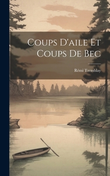 Hardcover Coups D'aile Et Coups De Bec [French] Book