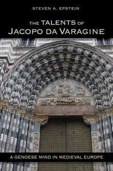 Hardcover The Talents of Jacopo Da Varagine: A Genoese Mind in Medieval Europe Book