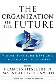 Hardcover The Organization of the Future 2: Visions, Strategies, and Insights on Managing in a New Era Book