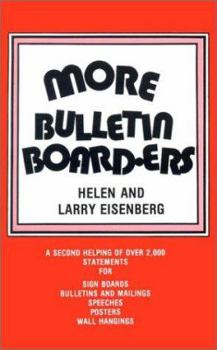 Paperback More Bulletin Board-Ers: A Second Helping of Over 2,000 Statements for Sign Boards, Bulletins and Mailings, Speeches, Posters, Wall Hangings Book