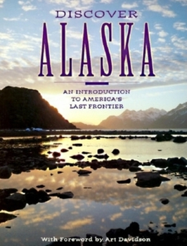 Paperback Discover Alaska: An Introduction to America's Last Frontier Book