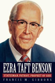 Hardcover Ezra Taft Benson: Statesman, Patriot, Prophet of God Book