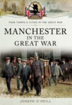 Paperback Manchester in the Great War [Unknown] Book