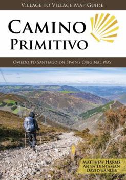 Paperback Camino Primitivo, Oviedo to Santiago on Spain s Original Way (Village to Village Map Guide) Book