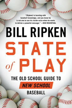 Hardcover State of Play: The Old School Guide to New School Baseball Book