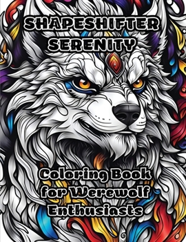 Paperback Shapeshifter Serenity: Coloring Book for Werewolf Enthusiasts Book