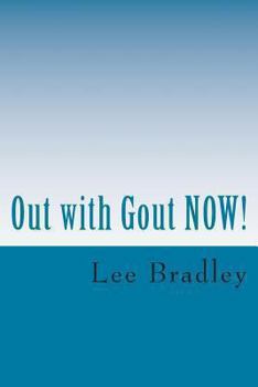 Paperback Out with Gout NOW!: Lifestyle, Menus, Nutrition and Purine Data Book