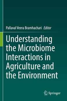 Paperback Understanding the Microbiome Interactions in Agriculture and the Environment Book