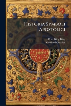 Paperback Historia Symboli Apostolici: Cvm Observationibvs Ecclesiasticis Et Criticis Ad Singvlos Eivs Articvlos: Ex Anglico Sermone In Latinvm Translata... [Latin] Book