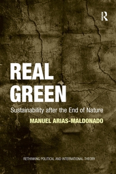 Real Green: Sustainability after the End of Nature