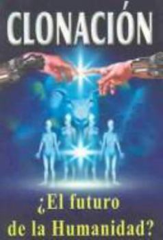 Paperback Clonacion: El Futuro de la Humanidad? [Spanish] Book