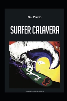 Paperback Surfer Calavera: Y otros de mis cuentos [Spanish] Book