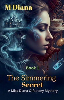 The Simmering Secret: A Miss Diana Olfactory Mystery (Detective Miss Diana)