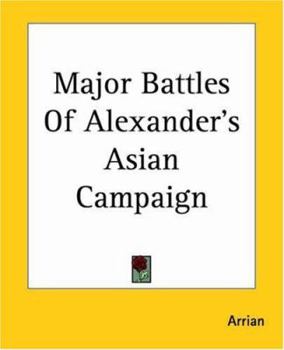 Paperback Major Battles Of Alexander's Asian Campaign Book