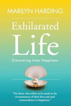 Paperback Exhilarated Life: Discovering Inner Happiness Book