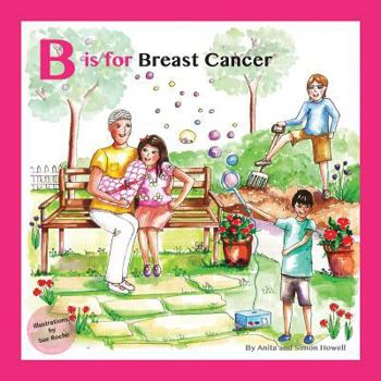 Paperback B is for Breast Cancer Book