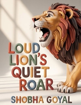 Paperback Loud Lion's Quiet Roar Book
