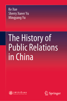 Hardcover The History of Public Relations in China Book