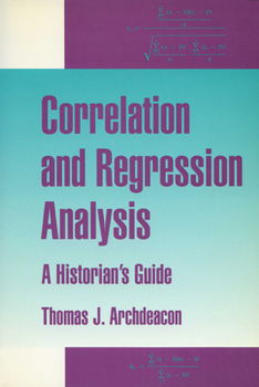 Paperback Correlation and Regression Analysis: A Historian's Guide Book