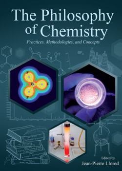Hardcover The Philosophy of Chemistry: Practices, Methodologies, and Concepts Book