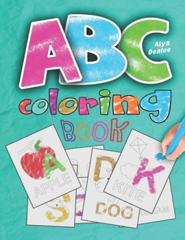 Paperback ABC coloring book: 2019 high-quality black&white Alphabet coloring book for kids ages 2-4. Toddler ABC coloring book [Large Print] Book