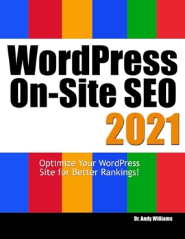 Paperback Wordpress On-Site SEO 2021: Optimize Your WordPress Site for Better Rankings! Book