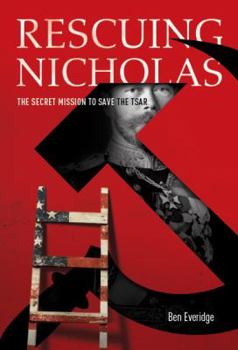 Paperback Rescuing Nicholas: The Secret Mission to Save the Tsar (1) Book