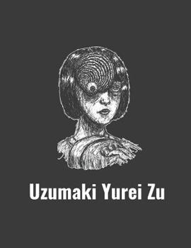 Paperback Uzumaki Yurei Zu: Manga Notebook. 8.5 X 11 Size 120 Lined Pages Manga Gifts for Teen Girls. Manga Journal.Japanese Horror Notebook. Book