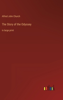 Hardcover The Story of the Odyssey: in large print Book