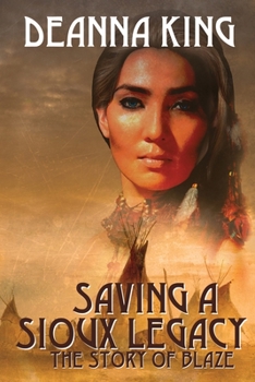 Paperback Saving a Sioux Legacy: The Story of Blaze Book