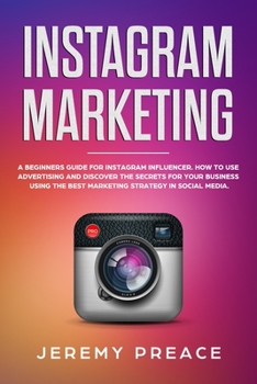 Paperback Instagram marketing: A beginners guide for Instagram influencer. How to use advertising and discover the secrets for your business using th Book