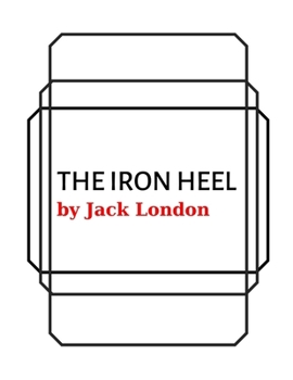The Iron Heel by Jack London