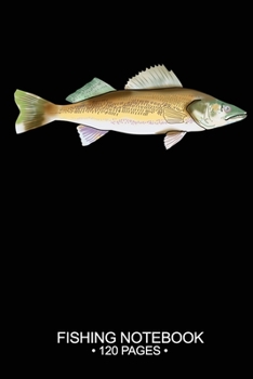 Fishing Notebook 120 Pages: 6x 9'' Wide Rule Lined Paperback Walleye Fish-ing Freshwater Game Fly Journal Composition Notes Day Planner Notepad Log-Book Paper Sheets School