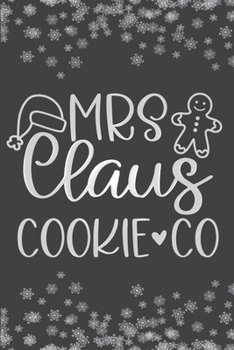 Paperback Mrs Claus Cookie Co: Christmas Blank Journal, Christmas Writing Notebook, Christmas Notebook, Novelty Gift Notebook, 6x9 Notebook, 110 Page Book