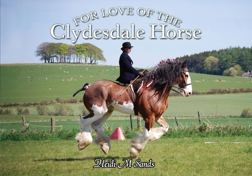 Paperback For Love of the Clydesdale Horse Book