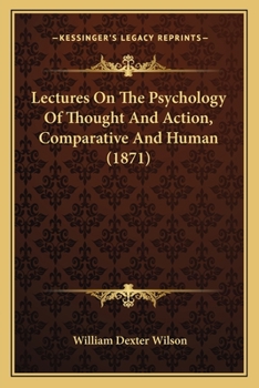 Paperback Lectures On The Psychology Of Thought And Action, Comparative And Human (1871) Book